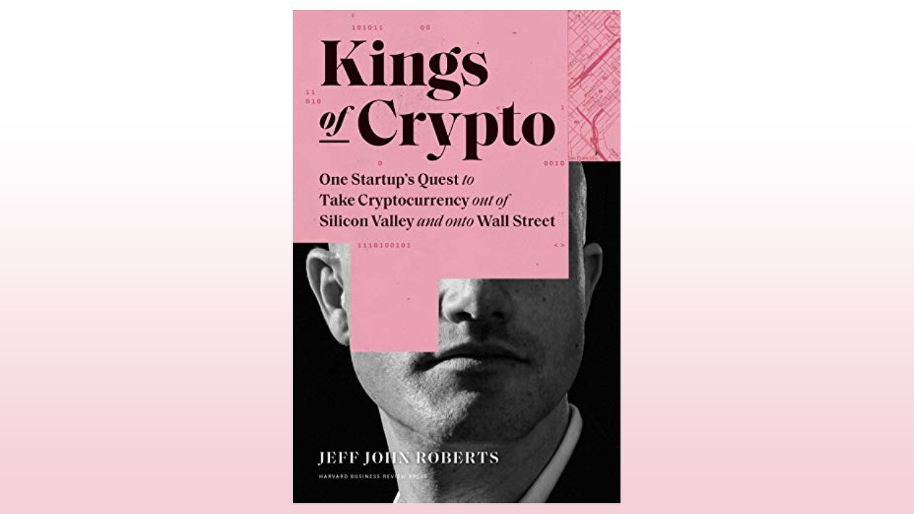 Кралете на крипто: Кралете на криптовалутата: стремежът на един стартъп да изведе криптовалутата от Силициевата долина на Уолстрийт, Джеф Джон Робъртс